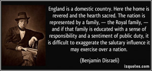 ... salutary influence it may exercise over a nation. - Benjamin Disraeli