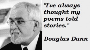 Douglas dunn famous quotes 5