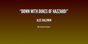 quote-Alec-Baldwin-down-with-dukes-of-hazzard-8727.png