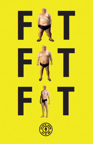 Fat Fat Fit - Gold's Gym on Behance