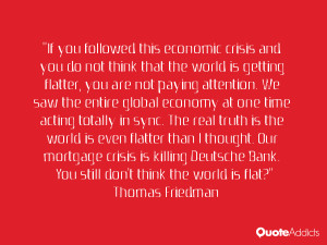 If you followed this economic crisis and you do not think that the ...