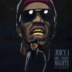 Juicy J – One Of Those Nights ft. The Weeknd