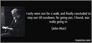 only went out for a walk, and finally concluded to stay out till ...