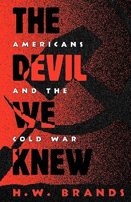 The Devil We Knew Americans and the Cold War as Want to Read