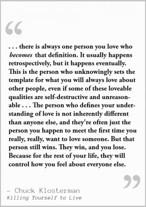 quotes chuck klosterman killing yourself to live love