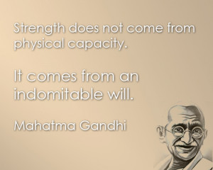Poster>> Strength does not come from physical capacity, it comes from ...
