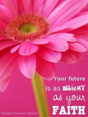 Your future is as bright as your faith