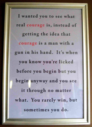 Quotes of courage in to kill a mockingbird