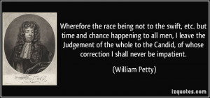 Wherefore the race being not to the swift, etc. but time and chance ...