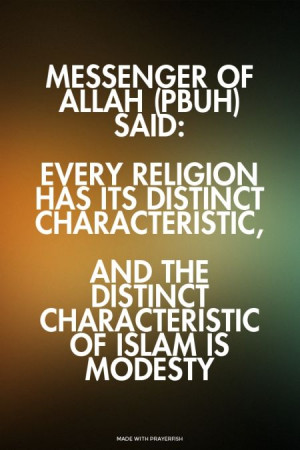 ... Islam is modesty.’” ”‏ إِنَّ لِكُلِّ دِينٍ