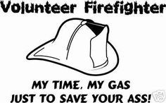 firefighter's Funny Quotes And Sayings | Volunteer Firefighters ...