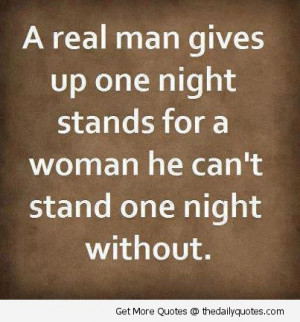 real-man-gives-up-one-night-stands-quotes-saying-pic-images-quotes ...