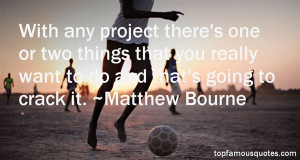 Favorite Matthew Bourne Quotes