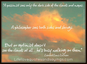 ... side of the clouds and mopes a philosopher sees both sides and shrugs