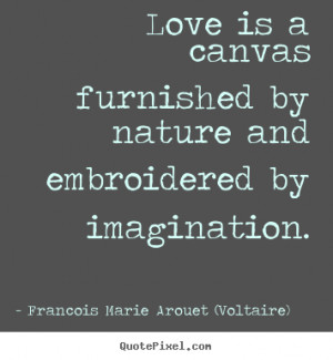 ... arouet voltaire love quote posters customize your own quote image