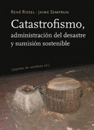 Catastrophism, disaster management and sustainable submission - Rene ...