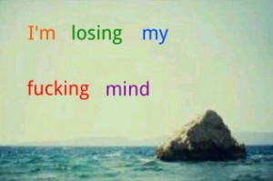 Losing My Mind Quotes #3