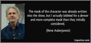 The mask of the character was already written into the show, but I ...