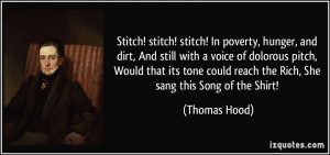 Stitch! stitch! stitch! In poverty, hunger, and dirt, And still with a ...