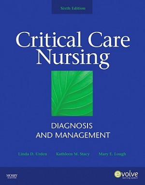 Critical Care Nursing: Diagnosis and Management, 6e (Thelans Critical ...