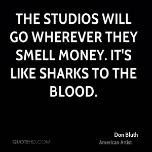 don-bluth-don-bluth-the-studios-will-go-wherever-they-smell-money-its ...