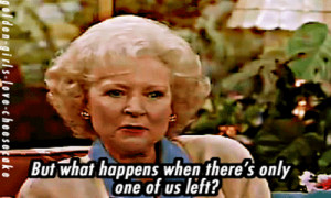 Betty White Golden Girls Quotes Quote: