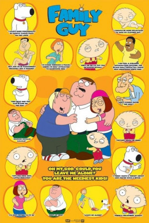 Family Guy - Neediest Kids Quotes Poster