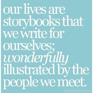 Our Lives Are Story Books -- Quotes