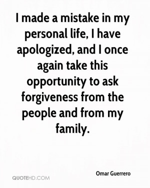 ... opportunity to ask forgiveness from the people and from my family
