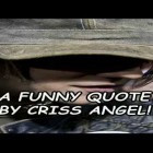 funny quote by criss angel ella june 1 2014 funny celebrity quotes ...