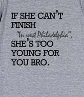 Too Young For You Bro Quote Top - If she can't finish 