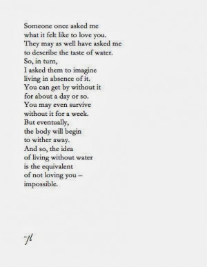 Someone once asked me what it felt like to love you.