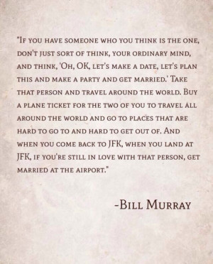 ... Advice, Bill Murray, Bachelor Parties, Quotable Quotes, Nice Quotes