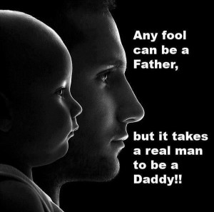 ... there who have stepped up to bat for the deadbeat biological fathers