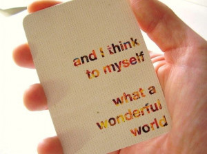 What a wonderful world.