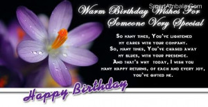 Warm Birthday Wishes For Someone Very Special. - Birthday Quote