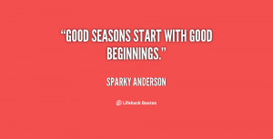 Good seasons start with good beginnings.”