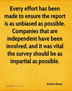 Every effort has been made to ensure the report is as unbiased as ...