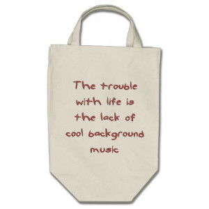 Trouble with Life Funny Sayings on Shirts Humour Bag