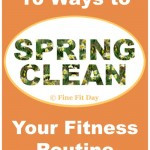 10 Ways to Spring Clean Your Fitness Routine. It’s the perfect time ...