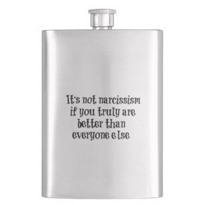 Funny Narcissism Quote Hip Flasks