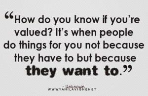 ... about! There are many people I value, I just hope they see it