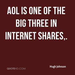 AOL is one of the big three in Internet shares,.