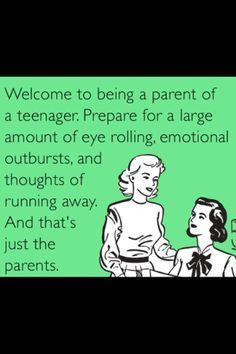 Raising Teenagers Quotes | Joy of having teenagers...wouldn't change ...
