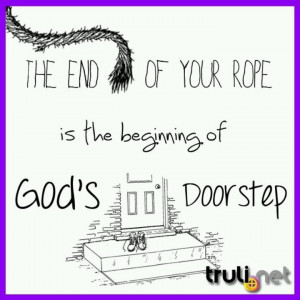 End of the rope, to God's doorstep...