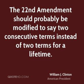 william-j-clinton-william-j-clinton-the-22nd-amendment-should.jpg