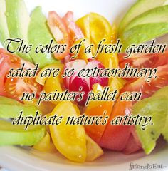 The colors of a fresh garden salad are so extraordinary no painter's ...