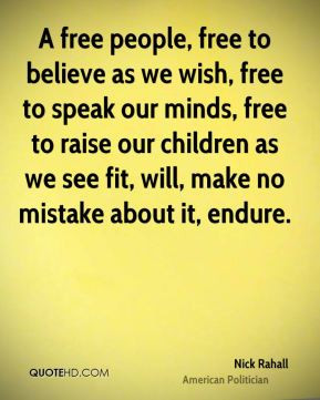 Nick Rahall - A free people, free to believe as we wish, free to speak ...