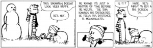 Existential Calvin and Hobbes~ Thank you Bill Waterson