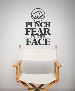 Punch In The Face Quotes 22x15 punch fear in the face
